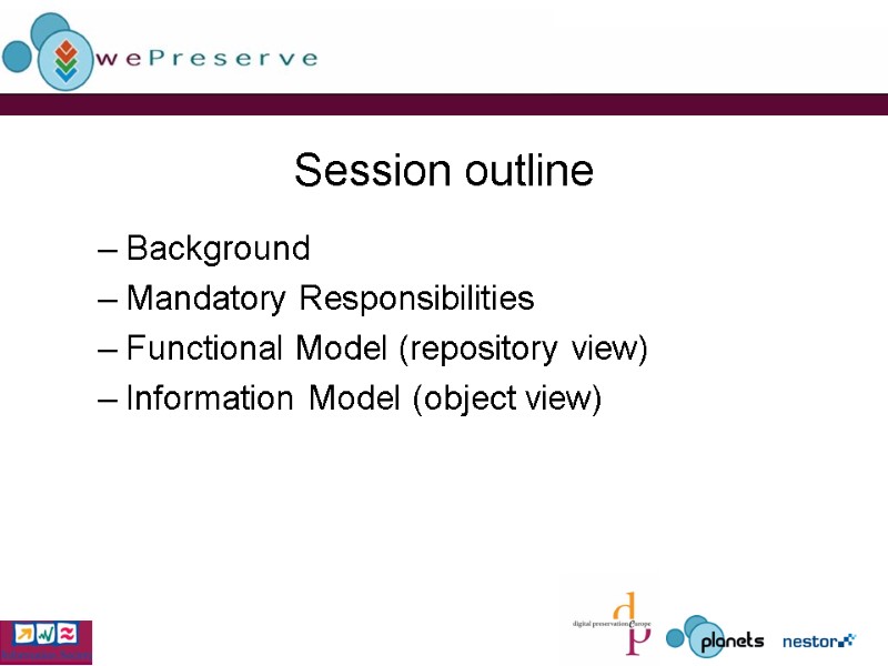 Session outline Background Mandatory Responsibilities Functional Model (repository view) Information Model (object view)